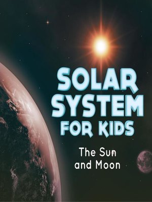 cover image of Solar System for Kids - The Sun and Moon